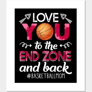 Love You To The End Zone And Back Basketball Posters and Art